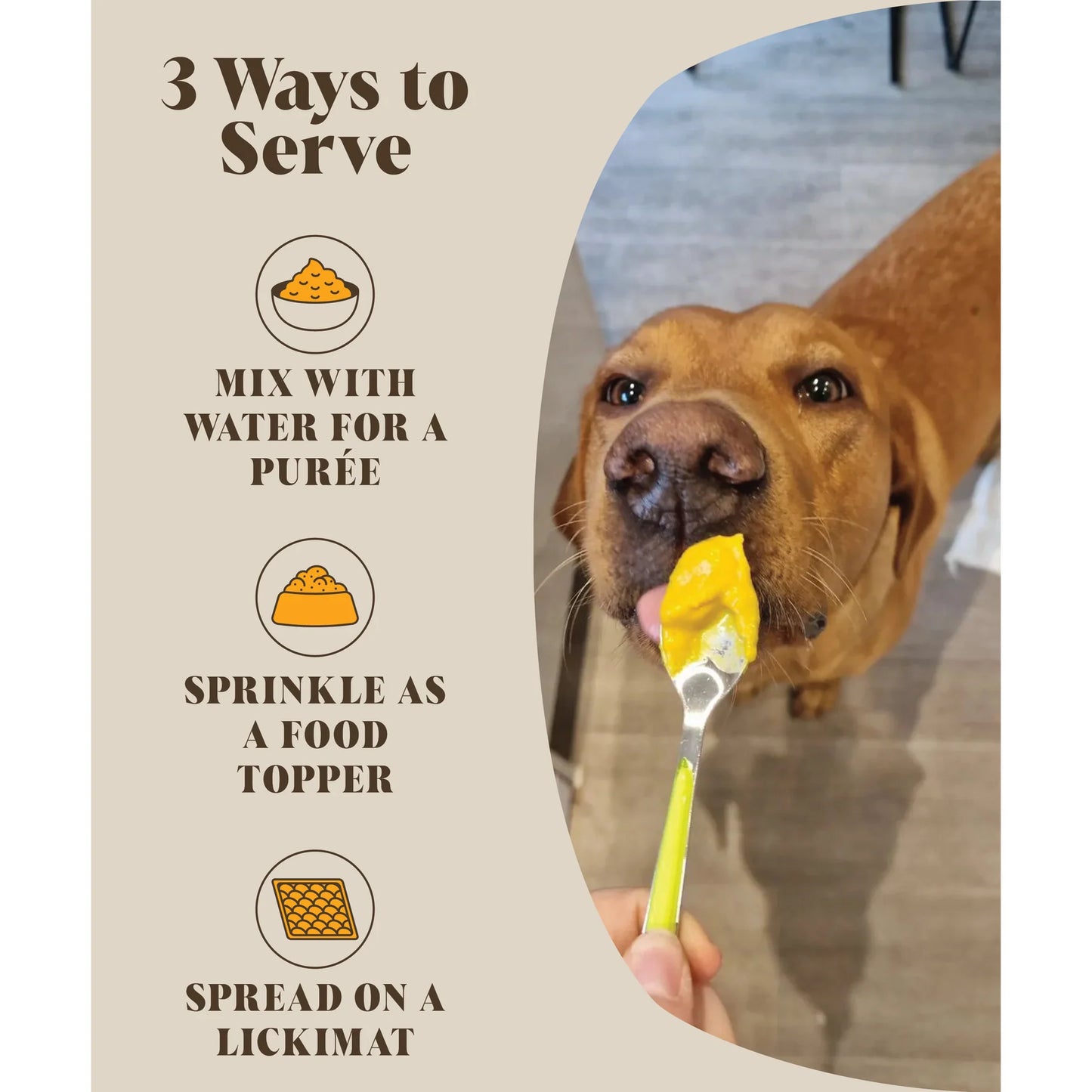 A dog licking a spoon of the all natural pumbkin and probiotics puree with the left hand side listing 3 ways to serve this. Mix with water for a puree, sprinkle as a food topper oe spread on a lickmat.